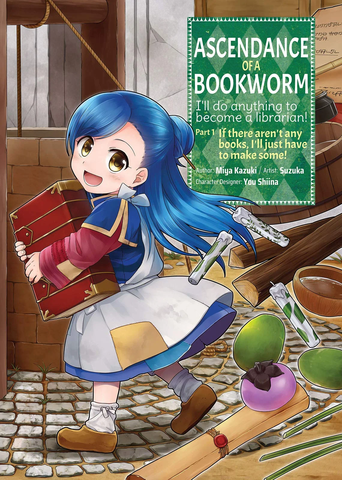 Ascendance of a Bookworm ~I'll do anything to become a librarian!~ Part 1 If there aren't any books, I'll just have make some!